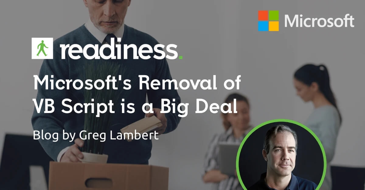 Microsoft is planning to remove support (deprecate) for VB Script in future versions of Windows. This is a big deal and will have large repercussions on application packages, installations, and deployment infrastructure. That said, I have a